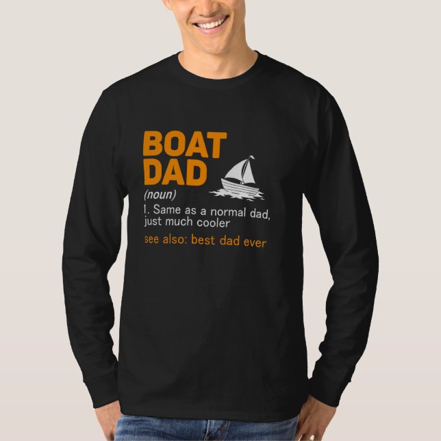 Boat Dad Definition Best Dad Ever T-Shirt (Front)