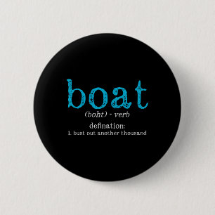 Boat Definition Bust Out Another Thousand Funny Bo Button