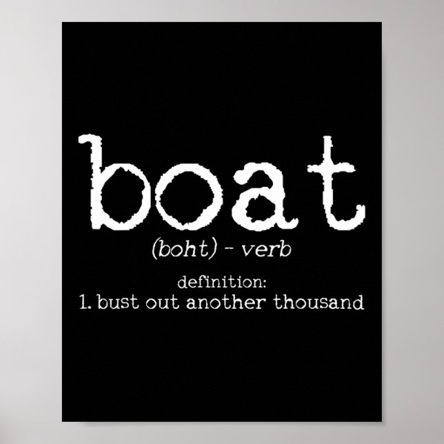 Boat Definition Bust Out Another Thousand Funny Bo Poster (Front)