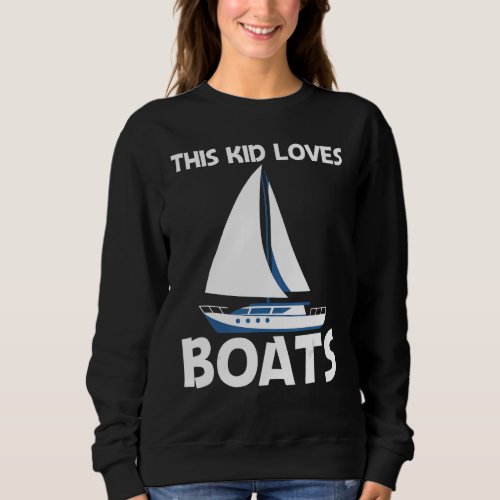 Boat For Kids Boys Sailing Trip Travel   Sweatshirt