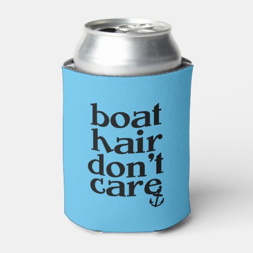 Boat hair dont care funny saying can cooler