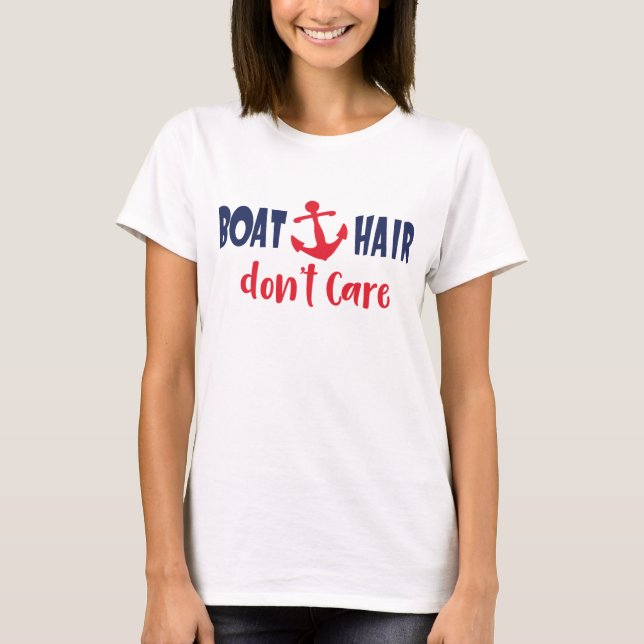 Boat Hair Don't Care Lake Camping T-Shirt (Front)