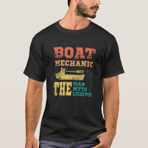 Boat mechanic the man the myth the legend T-Shirt