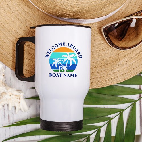 Boat Name Sun Palm Trees Welcome Aboard Travel Mug