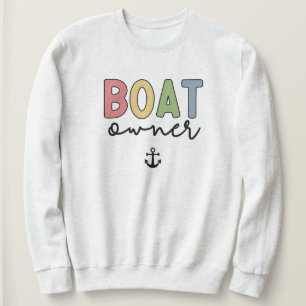 Boat Owner Boat Captain New Boat Owner Gifts Sweatshirt