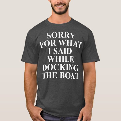 Boat Saying s  Boating Quotes  Gifts For Boaters T_Shirt