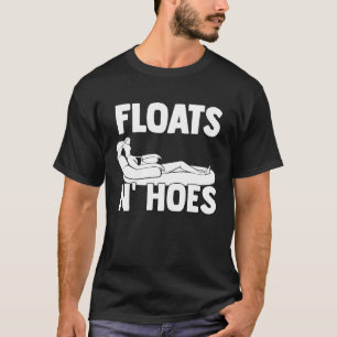 Boat Trip Float Tubing River Floats n'Hoes T-Shirt