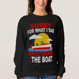 Boater Captain Sailing Ship Sailor Saying Boating Sweatshirt