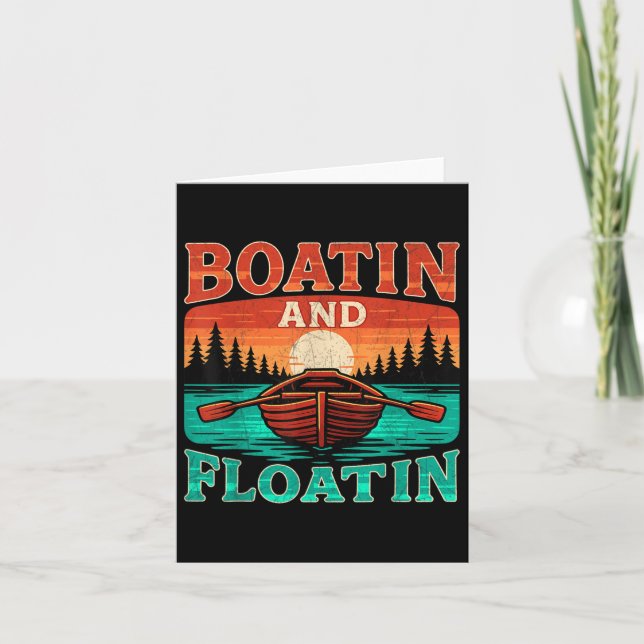 Boatin And Floatin Funny Boating Men  Card (Front)