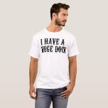BOATING BOATER QUOTE I HAVE A HUGE DOCK XMAS T-Shirt<br><div class="desc">BOATING BOATER QUOTE I HAVE A HUGE DOCK XMAS</div>