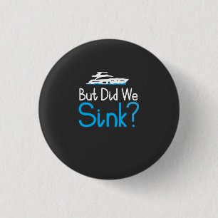Boating - But Did We Sink Button