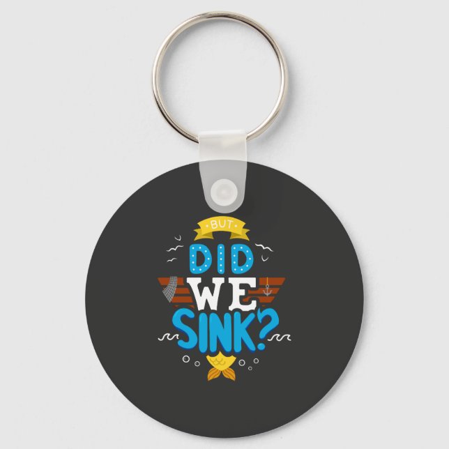 Boating - But Did We Sink Keychain (Front)