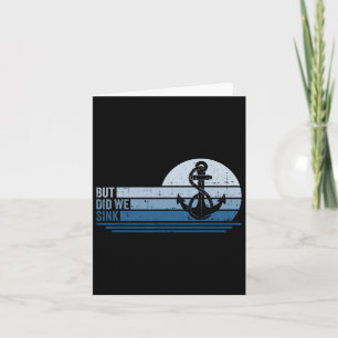 Boating But Did We Sink Pontoon Captain 1  Card