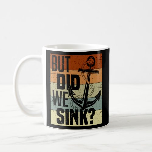 Boating But Did We Sink Pontoon Captain  Coffee Mug