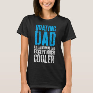 Boating Captain Boat Dad Father's Day T-Shirt