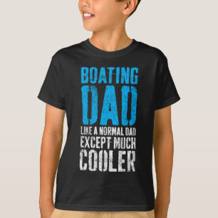 Boating Captain Boat Dad Father's Day T-Shirt