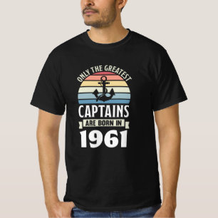 Boating Captain born in 1961 Birthday Gift Sailing T-Shirt
