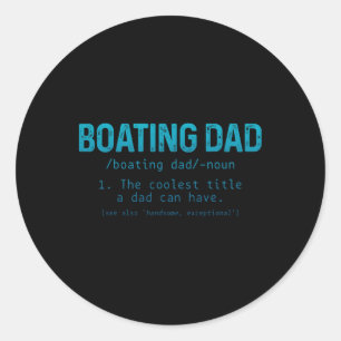Boating Dad Definition Pontoon Captain Boat Owner Classic Round Sticker