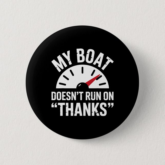 Boating Doesn't Run Thanks Funny Boat Captain Gift Button (Front)