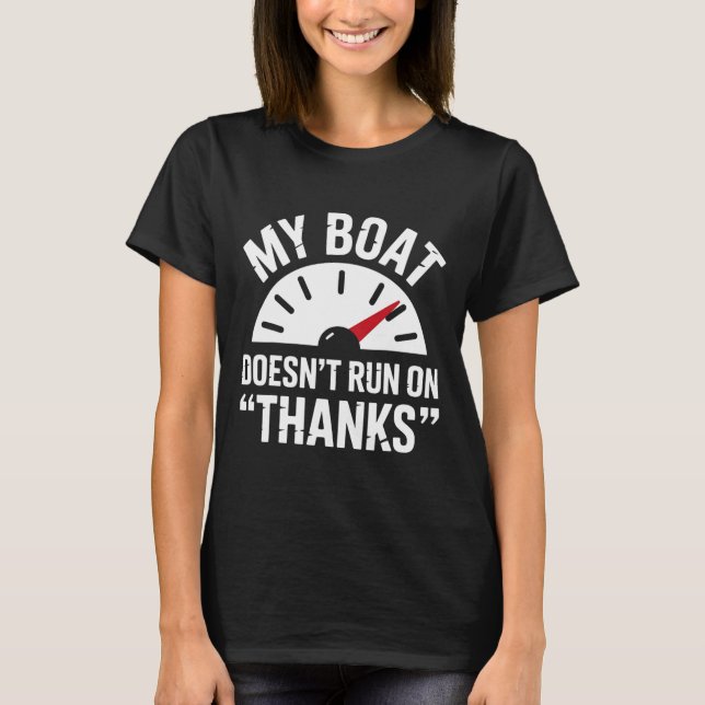 Boating Doesn't Run Thanks Funny Boat Captain Gift T-Shirt (Front)