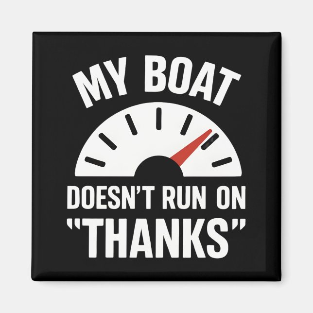 Boating Doesn't Run Thanks Funny Boat Captain Magnet (Front)