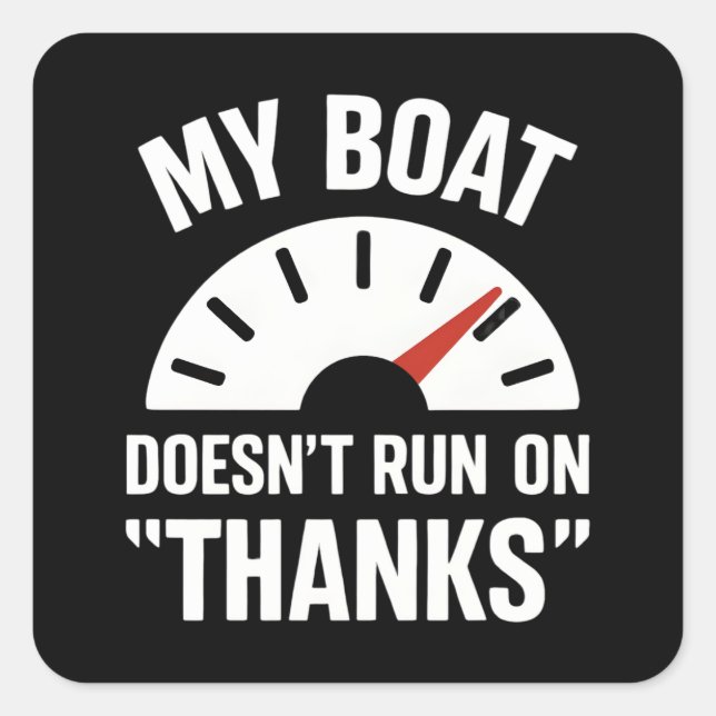 Boating Doesn't Run Thanks Funny Boat Captain Square Sticker (Front)