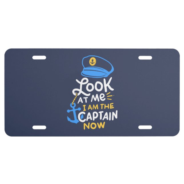 Boating - I Am The Captain Now Boating Captain License Plate (Front)
