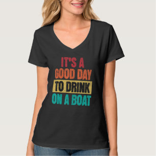 Boating It is A Good Day to Drink On A Boat Retro T-Shirt