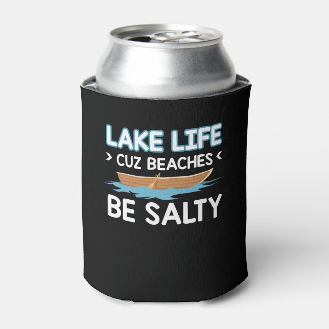 Boating Lake Lover Lake Life Beaches Salty Can Cooler (Can Front)