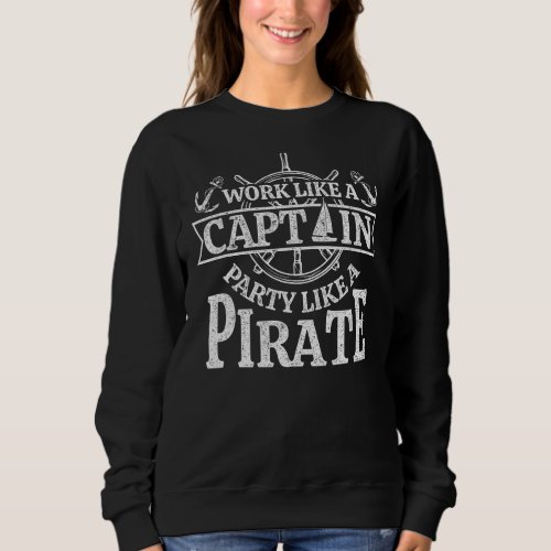 Boating Nautical Captain Party Like A Pirate Men W Sweatshirt
