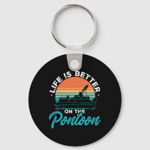 Boating Pontoon Boat Life Is Better On The Pontoon Keychain