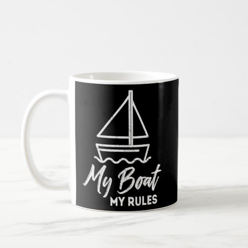 Boating Proud Humor My Boat My Rules  Coffee Mug