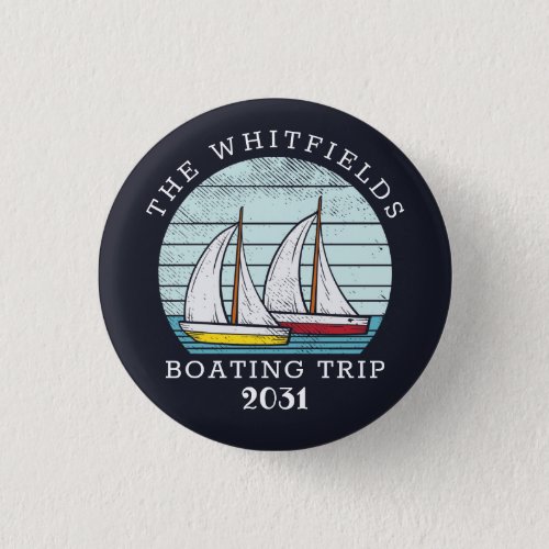 Boating Sailing Custom Family Summer Vacation Button