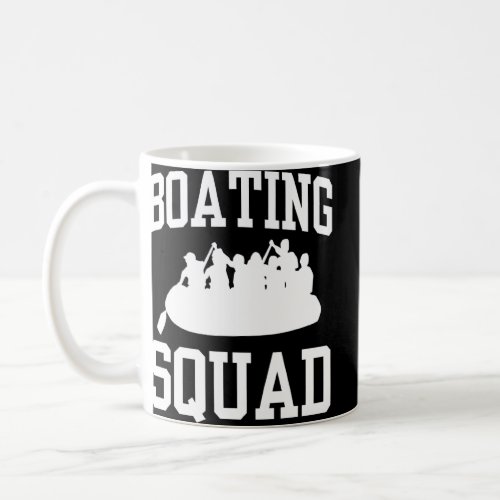 Boating Squad Rafting Captain Ship Boat Yacht  Coffee Mug