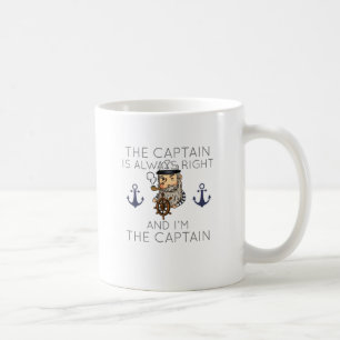 Boating The Captain Is Always Right And I'm The Ca Coffee Mug