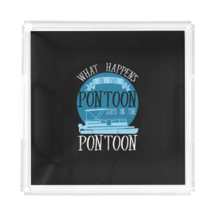 BOATING - What Happens On The Pontoon Acrylic Tray