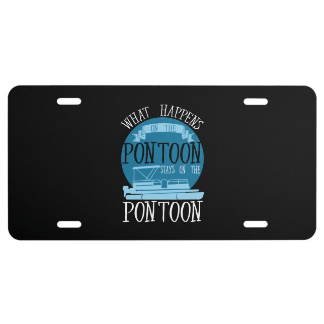 Boating - What Happens On The Pontoon License Plate (Front)