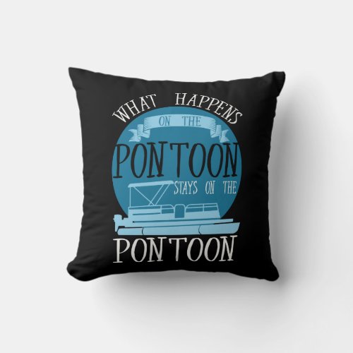 BOATING _ What Happens On The Pontoon Throw Pillow