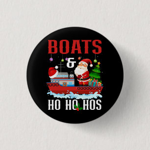 Boats And Ho Ho Hos Christmas Santa Cruising Humor Button