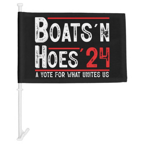 Boats and Hoes 2024 Political Election  Car Flag