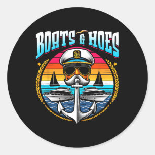 Boats And Hoes Boat Lover Boating Anchor Cruising Classic Round Sticker