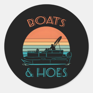 Boats And Hoes Captains Boat Pontoon Boat Owner Classic Round Sticker