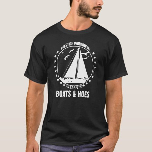 Boats and Hoes T_Shirt