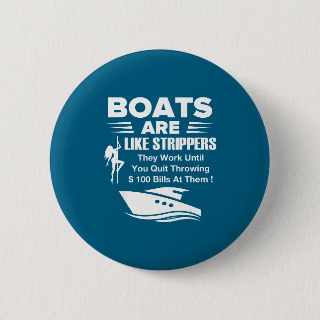 Boats Are Like Funny Sarcastic Cool Saying Quote  Button (Front)
