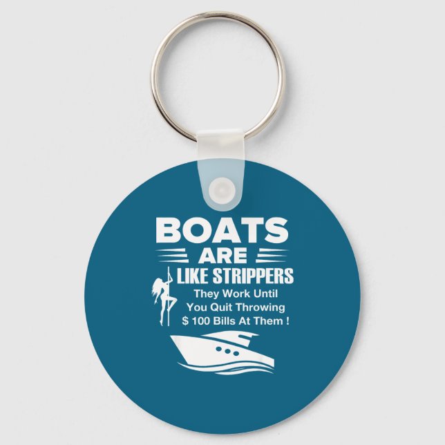 Boats Are Like Funny Sarcastic Cool Saying Quote  Keychain (Front)