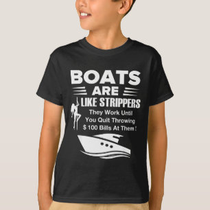 Boats Are Like Funny Sarcastic Cool Saying Quote T-Shirt