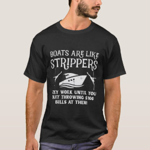 Boats Are Like Work Until Funny Captain Yacht Owne T-Shirt
