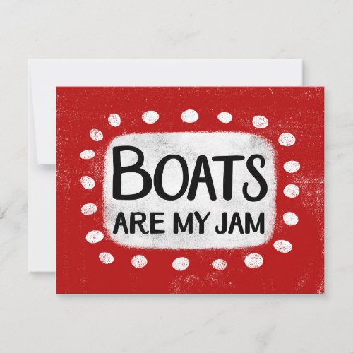 Boats Are My Jam Greeting Card