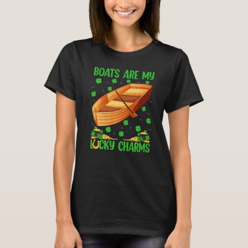 Boats Are My Lucky Charms Boat St Patrick S Day T_Shirt