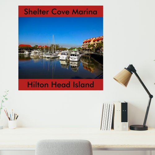 Boats at Shelter Cove Marina Hilton Head Island SC Poster